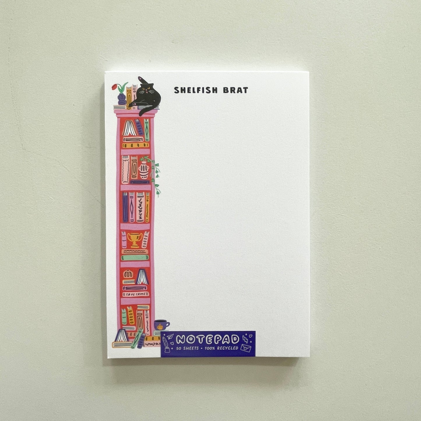 Shelfish Brat Notepad