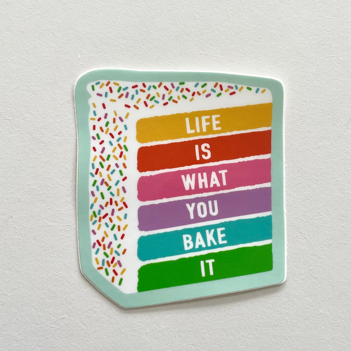 Life Is What You Bake It Vinyl Sticker