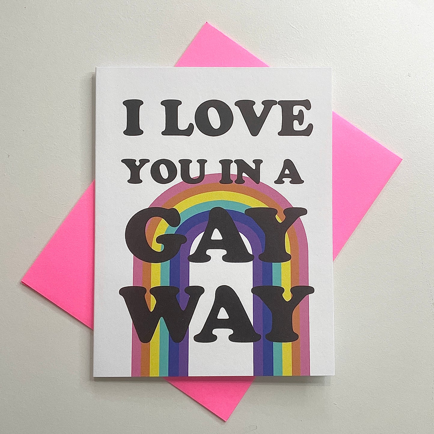 Love You in a Gay Way Greeting Card