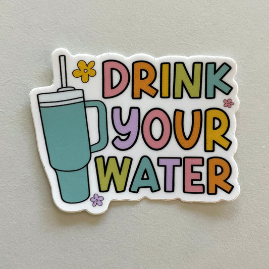 Drink Your Water Vinyl Sticker