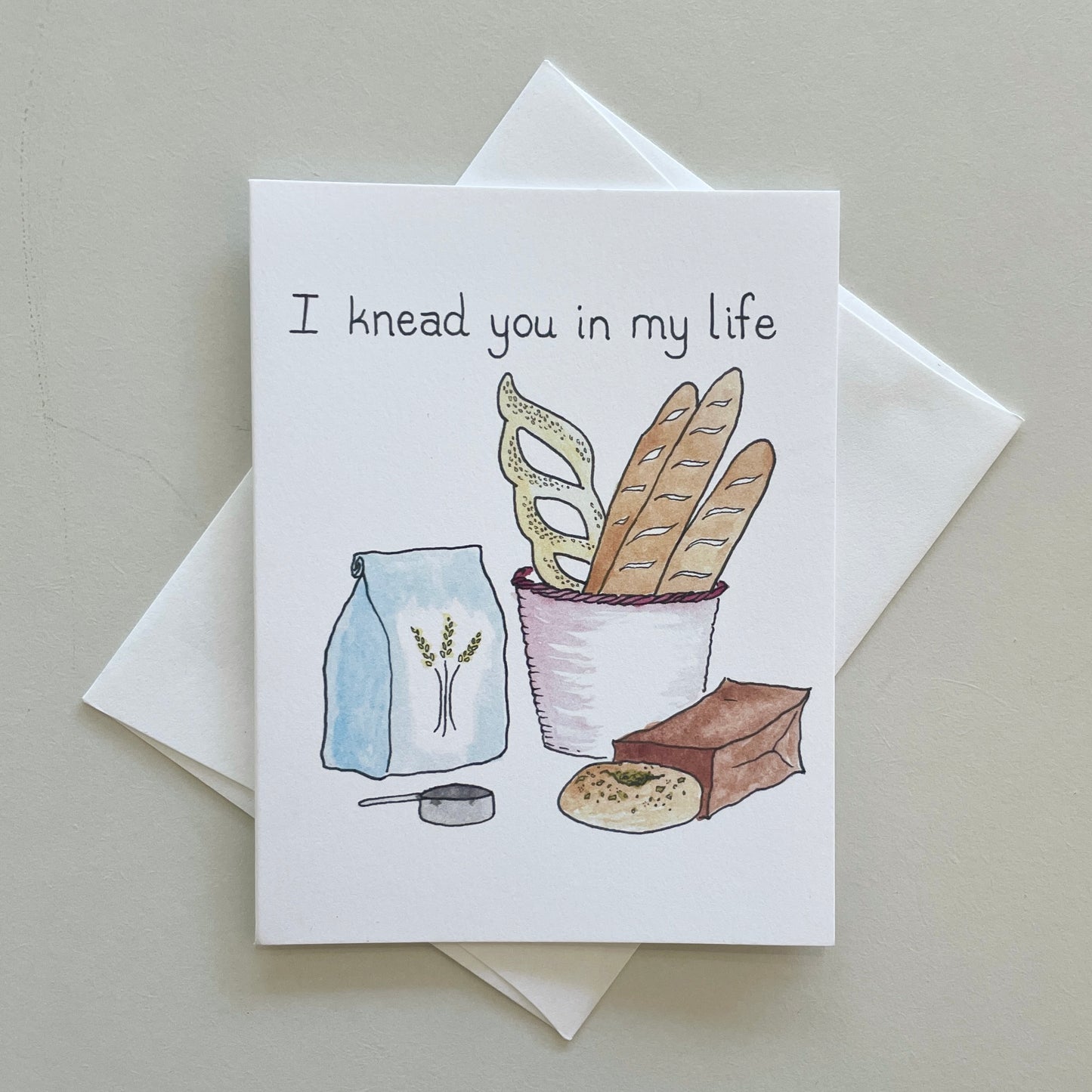 I Knead You In My Life Greeting Card