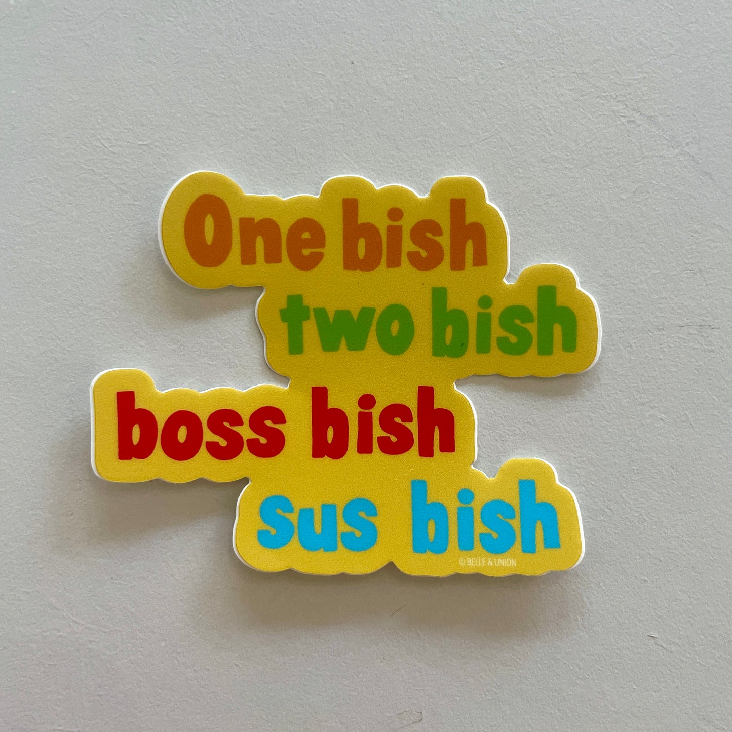 One Bish Two Bish Vinyl Sticker