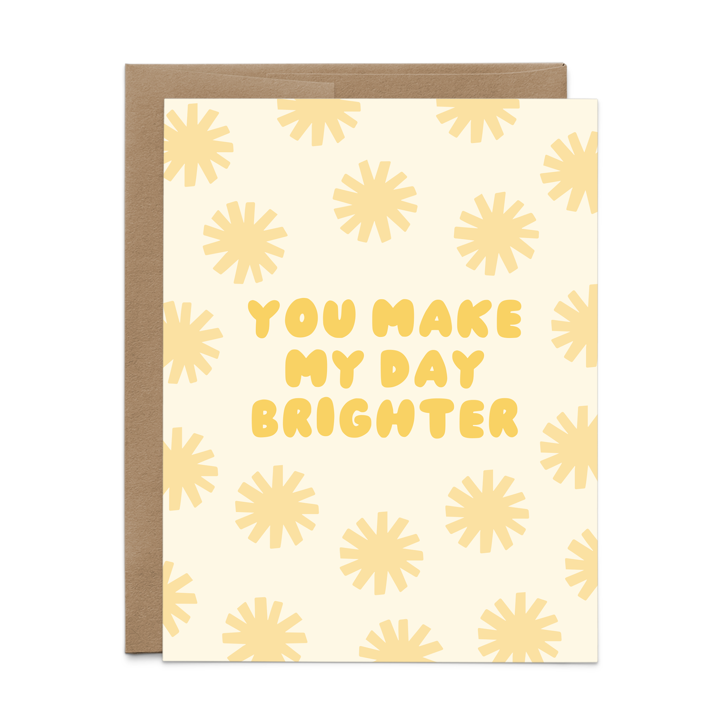 You Make My Day Brighter Card
