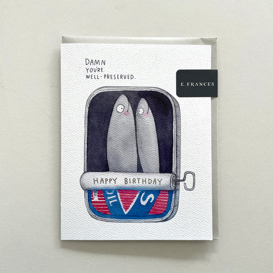 Sardines Well Preserved Birthday Card