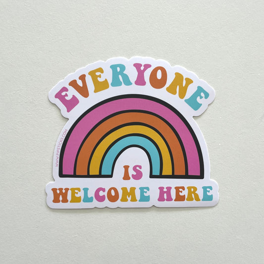 Everyone is Welcome Here Sticker