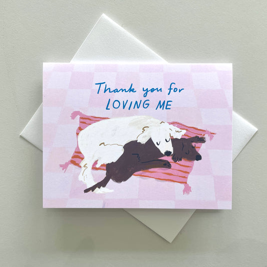 Snuggle Dogs Thank You for Loving Me Card