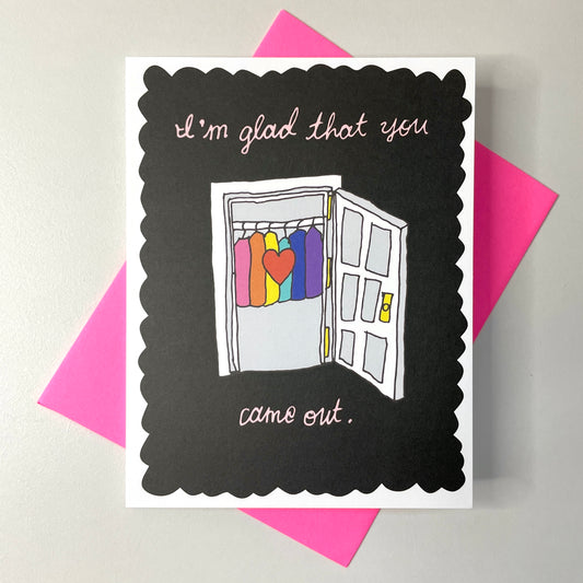 Glad You Came Out Card